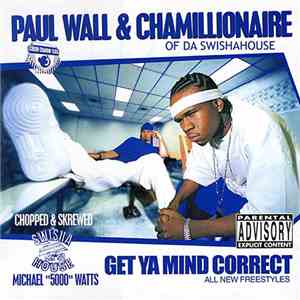 Paul Wall & Chamillionaire - Get Ya Mind Correct: Chopped & Skrewed download free
