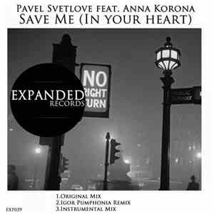 Pavel Svetlove Feat. Anna Korona - Save Me (In Your Heart) download mp3 flac