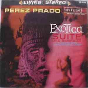 Perez Prado And His Orchestra - Exotica Suite Das Americas E Seis Otros Sons Espetaculares download free
