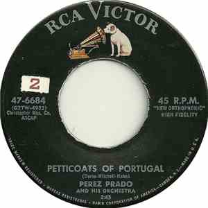 Perez Prado And His Orchestra - Petticoats Of Portugal / Bandido download free