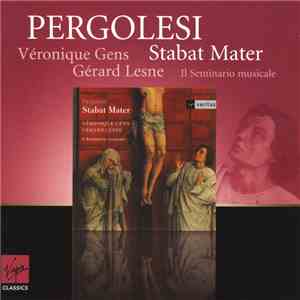 Pergolesi - Véronique Gens - Gérard Lesne - Il Seminario Musicale - Stabat Mater download free