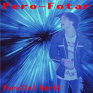 Pero-Fotar - Parallel World download mp3 flac