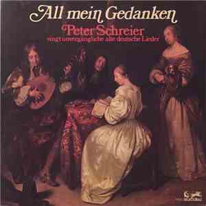 Peter Schreier - All mein Gedanken - Peter Schreier singt unvergängliche alte deutsche Lieder download mp3 flac