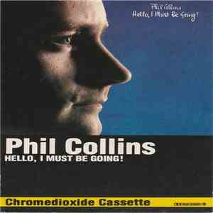 Phil Collins - Hello, I Must Be Going download free