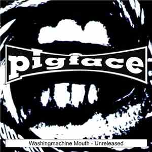 Pigface - Washingmachine Mouth download free