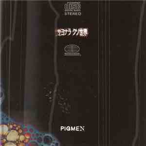 Pigmen - サヨナラ クソ世界 download free