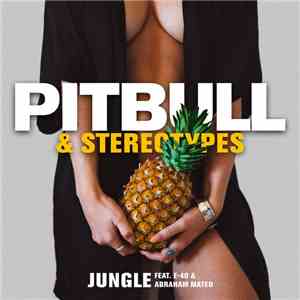 Pitbull & Stereotypes Feat. E-40 & Abraham Mateo - Jungle download mp3 flac