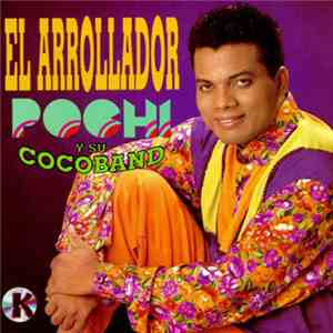 Pochi Y Su Cocoband - El Arrollador download free