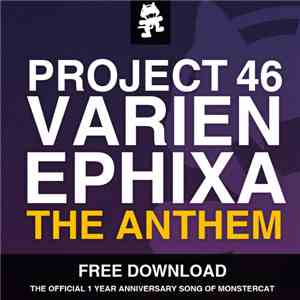 Project 46 , Varien  & Ephixa - The Anthem download free