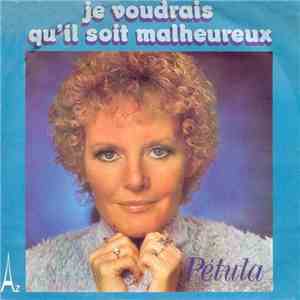 Pétula - Je Voudrais Qu'il Soit Malheureux download mp3 flac