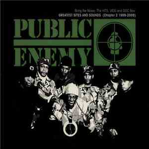 Public Enemy - Bring The Noise (The Hits, Vids And Doc Box - Greatest Sites And Sounds (Chapter 2 1999-2009)) download free