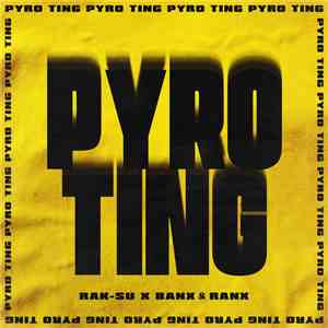 Rak-Su X Banx & Ranx - Pyro Ting download free