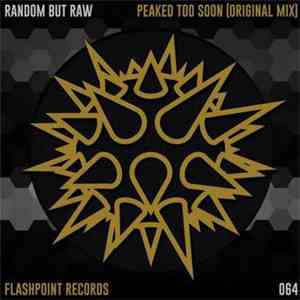 Random But Raw - Peaked Too Soon download mp3 flac