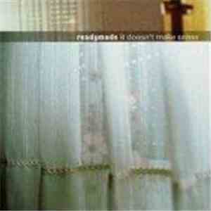 Readymade - It Doesn't Make Sense download mp3 flac