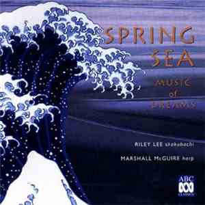 Riley Lee & Marshall McGuire - Spring Sea - Music Of Dreams download mp3 flac