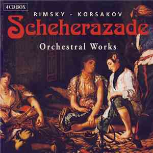 Rimsky - Korsakov - Scheherazade, Orchestral Works download free