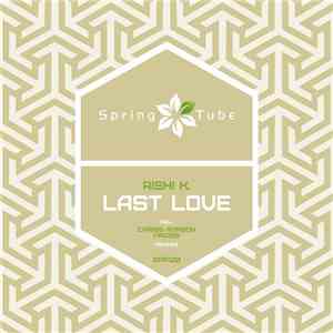 Rishi K. - Last Love download mp3 flac