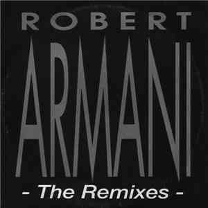 Robert Armani - The Remixes download free
