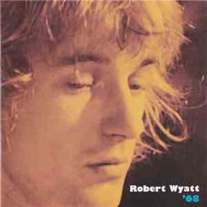 Robert Wyatt - '68 download mp3 flac