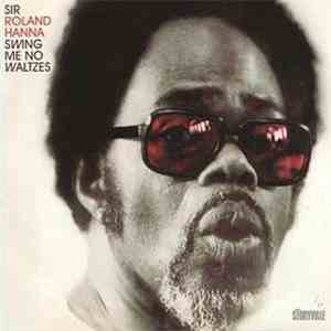 Roland Hanna - Swing Me No Waltzes download free