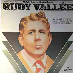 Rudy Vallée - Heigh-Ho Everybody, This Is Rudy Vallée download mp3 flac