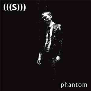 (((S))) - Phantom download mp3 flac