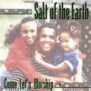 Salt Of The Earth  - Come Let's Worship download free