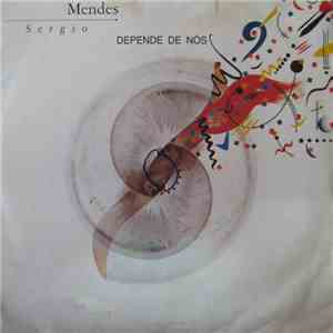 Sergio Mendes - Depende De Nós download free