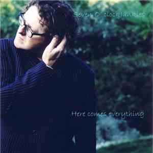 Seven O' Clock Junkies - Here Come's Everything. download free
