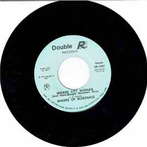Shades Of Bluegrass - Wicked City Woman (And Store-Bought Mountain Dew)/Two Minutes 'Til Midnight download free