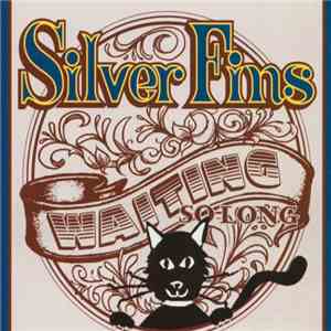 Silver Fins - Waiting So Long download mp3 flac