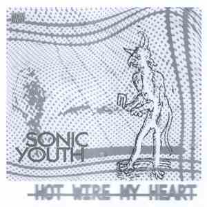 Sonic Youth - Hot Wire My Heart download mp3 flac