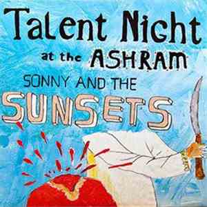 Sonny And The Sunsets - Talent Night At The Ashram download mp3 flac