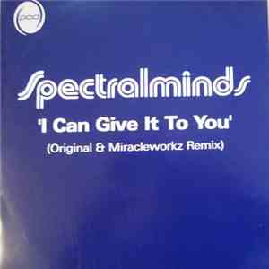 Spectralminds - I Can Give It To You download free