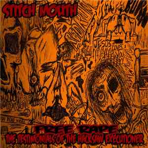 Stitch Mouth - Free Rape: The Testimonials Of The Hacksaw Executioner download free