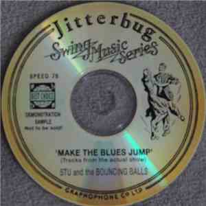 Stu & The Bouncing Balls - Make The Blues Jump download mp3 flac