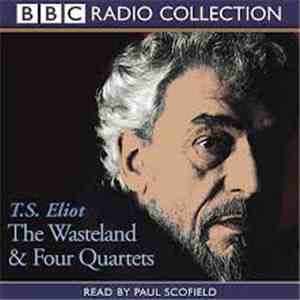 T. S. Eliot Read By Paul Scofield - The Waste Land & Four Quartets download mp3 flac