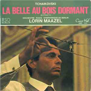 Tchaikovsky / Lorin Maazel / Orchestre Radio Symphonique De Berlin - La Belle Au Bois Dormant, Opus 66 (Extraits) download free