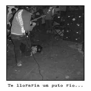 Te Lloraría Un Puto Río - Canción De Amor Sin Titulo download mp3 flac
