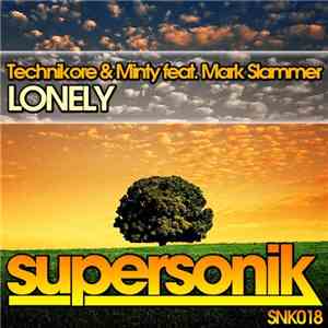 Technikore & Minty  Feat. Mark Slammer - Lonely download free