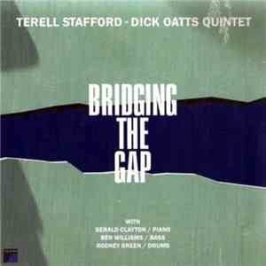 Terell Stafford - Dick Oatts Quintet - Bridging The Gap download mp3 flac