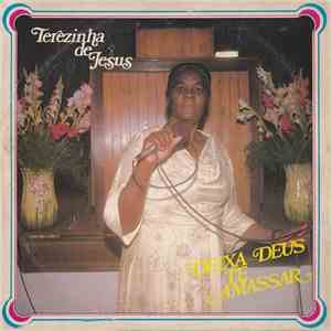 Terezinha de Jesus  - Deixa Deus Te Amassar download mp3 flac