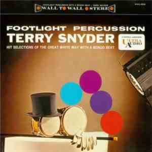 Terry Snyder - Footlight Percussion (Hit Selections Of The Great White Way With A Bongo Beat) download mp3 flac