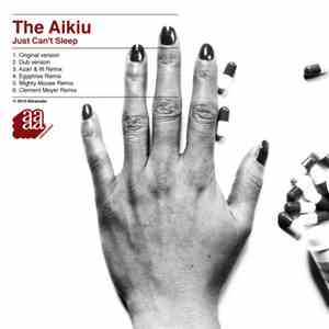 The Aikiu - Just Can't Sleep download mp3 flac