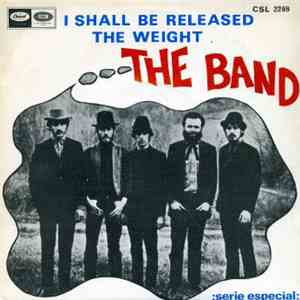 The Band - I Shall Be Released / The Weight download free
