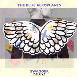 The Blue Aeroplanes - Swagger Deluxe download mp3 flac