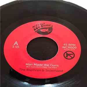 The Brethren & Sisterhood - Man Made The Guns (But Guns Don't Make The Man) download free