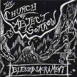 The Church Of Abject Sorrow - Blessed Sacrament download mp3 flac