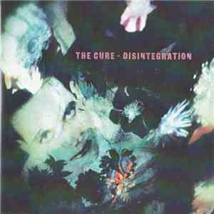 The Cure - Disintegration download mp3 flac
