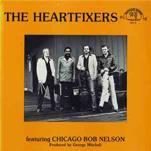 The Heartfixers - Featuring Chicago Bob Nelson download free